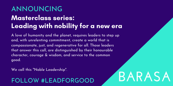 Announcing New Masterclass: Leading with nobility in a new era